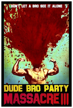 NAJLEPSZE Z NAJGORSZYCH: Dude Bro Party Massacre III