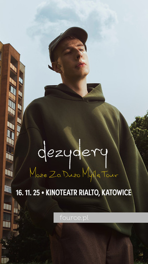 dezydery - "Może Za Dużo Myślę Tour"