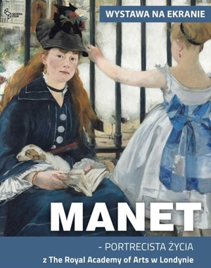 Wielka Sztuka w Kinoteatrze Rialto - Manet. Portrecista życia