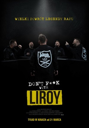 „Don't f**k with Liroy” + spotkanie z LIROYEM