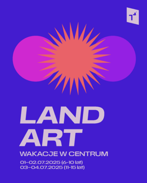 WAKACJE W CENTRUM: LAND ART (grupa 2)