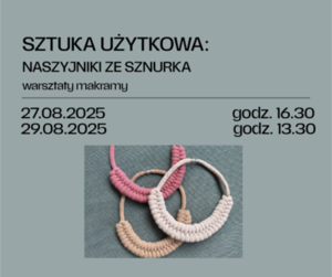 Sztuka użytkowa: NASZYJNIKI ZE SZNURKA – warsztaty makramy