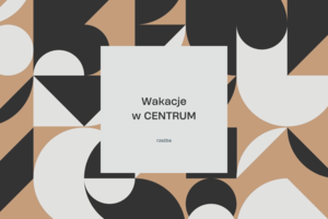 WAKACJE W CENTRUM: RZEŹBA (grupa 1)