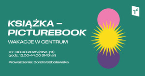 WAKACJE W CENTRUM: KSIĄŻKA – PICTUREBOOK (grupa 2)
