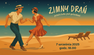 KONCERT DLA MIESZKAŃCÓW I PRZYJACIÓŁ SOPOTU   “ZIMNY DRAŃ” - potańcówka pod gwiazdami! 