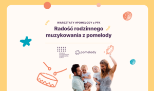 #POMELODY z PFK RADOŚĆ RODZINNEGO MUZYKOWANIA Z POMELODY
