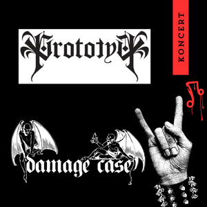 Prototyp + Damage Case - koncert