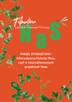 FILMATURA | PANEL DYSKUSYJNY „Alternatywna historia kina, czyli o niezrealizowanych projektach filmowych Hasa”