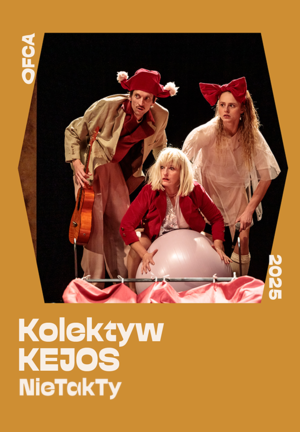 Kolektyw Kejos "NieTakTy" | Festiwal OFCA