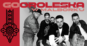Gooroleska, zespół muzyczny Gooroleska, Gooroleska Malbork