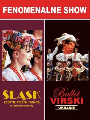 FENOMENALNE SHOW: ZPiT ŚLĄSK i Balet VIRSKI