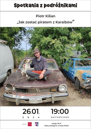 Spotkania z podróżnikami: JAK ZOSTAĆ PIRATEM Z KARAIBÓW - Piotr Kilian