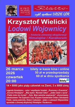 Plakat „Ludzie Gór”. Spotkanie z Krzysztofem Wielickim „Lodowi Wojownicy – historia zimowej eksploracji Himalajów i Karakorum”, 26 marca 2026, godz. 20:00. Zdjęcia himalaisty i polskiej wyprawy w czerwonych kurtkach, ceny biletów i opis osiągnięć.