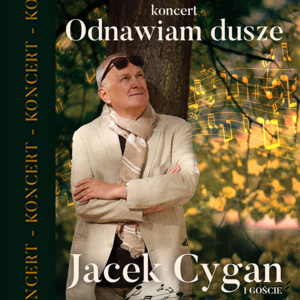 Jacek Cygan koncert "Odnawiam dusze"