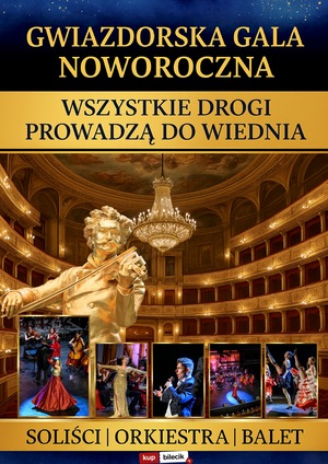 Gwiazdorska Gala Noworoczna - "Wszystkie Drogi Prowadzą do Wiednia"