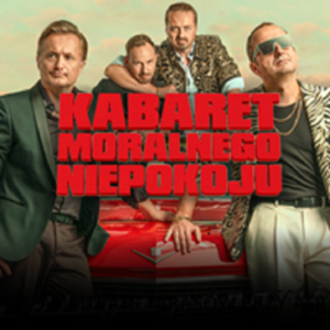 Kabaret Moralnego Niepokoju"Za długo panowie byli grzeczni"