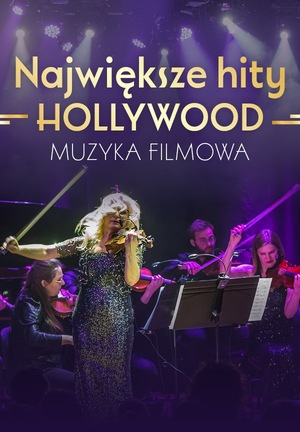 Największe Hity Hollywood - Wieczór Muzyki Filmowej