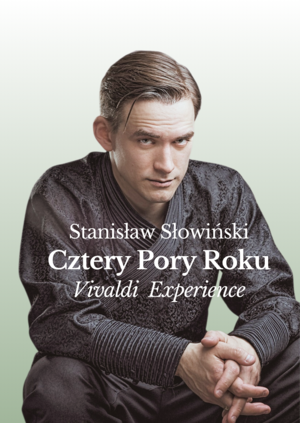 Stanisław Słowiński - CZTERY PORY ROKU -Vivaldi Experience