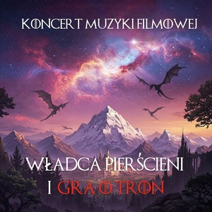 Koncert muzyki z Władcy Pierścieni i Gry o Tron