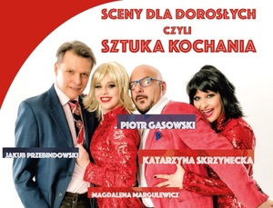 SCENY DLA DOROSŁYCH, CZYLI SZTUKA KOCHANIA - GOŚCINNIE