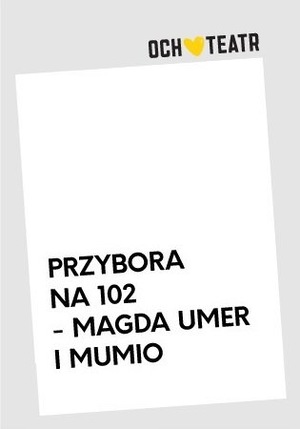 PRZYBORA NA 102 - MAGDA UMER I MUMIO