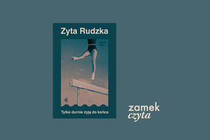ZAMEK CZYTA „Tylko durnie żyją do końca” 