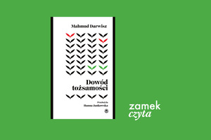 Zielone tło z białą okładką książki. Z czarnymi napisami. U góry Mahmud Darwisz. W środku cztery rzędy czarnych, zielonych i czerwonych listków. U dołu tytuł Dowód Tożsamości oraz imię i nazwisko tłumaczki Hanna Jankowska. Obok białe logo zamek czyta