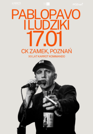 Pablopavo i Ludziki /  20-lecie Karrot Kommando 