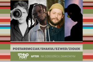 ETHNO PORT AFTER: koncert Postaremczak-Shakul-Szwed-Ziołek