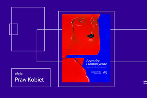 Na granatowym tle widoczne są obrysy prostokątów. Po prawej stronie okładka książki Bezradne i romantyczne. Bohaterki kanonu lektur dla szkoły podstawowej Aleksandry Korczak. Okładka ma kobaltowe tło i mocno czerwoną postać kobiety z czarnymi ustami.