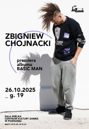 Plakat promujący koncert JazZamek#68 Zbigniew Chojnacki - premiera albumu BASIC MAN