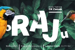 spektakl Studia Teatralnego: o Raju - premiera