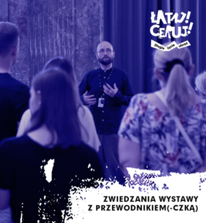  Zwiedzanie WYSTAWY z PRZEWODNIKIEM(-CZKĄ) | ŁATAJ! CERUJ! Długie życie ubrań
