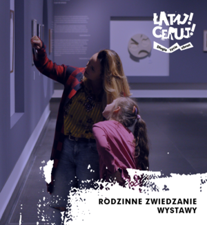 ŁATAJ! CERUJ! DŁUGIE ŻYCIE UBRAŃ - Rodzinne zwiedzanie wystawy 