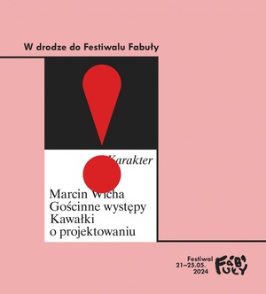 W DRODZE DO FESTIWALU FABUŁY Spotkanie autorskie z Marcinem Wichą „Gościnne występy. Kawałki o projektowaniu”