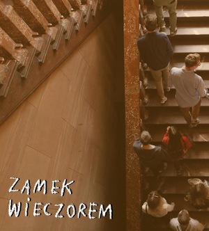 ZAMEK WIECZOREM. Zwiedzaj z przewodnikiem / przewodniczką