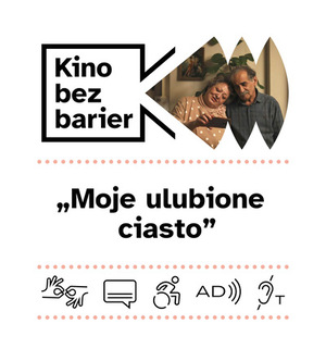 Kino bez barier: Moje ulubione ciasto 