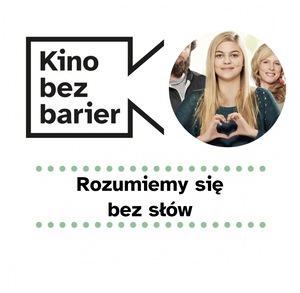 Kino bez barier: Rozumiemy się bez słów