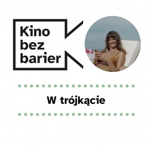 Kino bez barier: W trójkącie
