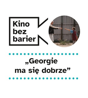 Kino bez barier: Georgie ma się dobrze 