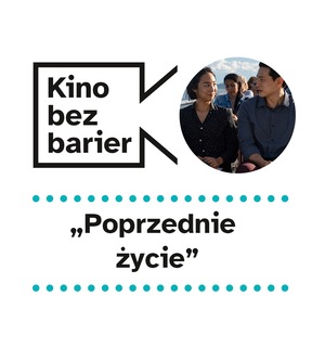 Kino bez barier: Poprzednie życie