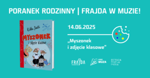 PORANEK RODZINNY | FRAJDA W MUZIE!