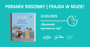 PORANEK RODZINNY | FRAJDA W MUZIE!