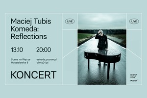 Koncert: Maciej Tubis | Komeda: Reflections  | 13.10.2023 | POZNAŃ | Scena na Piętrze - 2023-10-13 20:00 - Poznań
