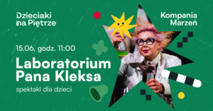 Spektakl: Laboratorium Pana Kleksa | Kompania Marzeń | 15.06.2025 | Dzieciaki na Piętrze - 2025-06-15 11:00 - Poznań