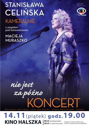 Stanisława Celińska | NIE JEST ZA PÓŹNO
