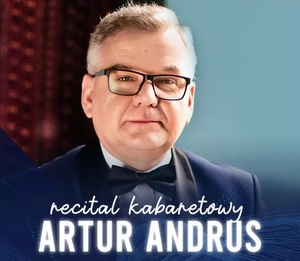 ARTUR ANDRUS Z ZESPOŁEM- recital kabaretowy