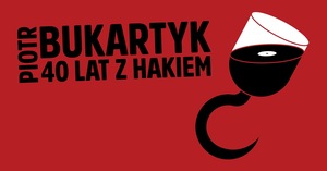 Piotr Bukartyk: 40 lat z hakiem