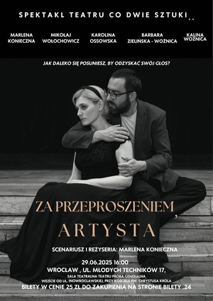 ZA PRZEPROSZENIEM ARTYSTA - TEATR CO DWIE SZTUKI