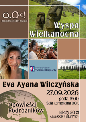 opowieści podróżników , wyspa wielkanocna, eva Ayana Wilczyńska, 27.09.2026, sala kameralna OOK godz. 17:00